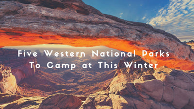 Five Western National Parks To Camp at This Winter