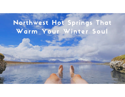 Northwest Hot Springs That Warm Your Winter Soul
