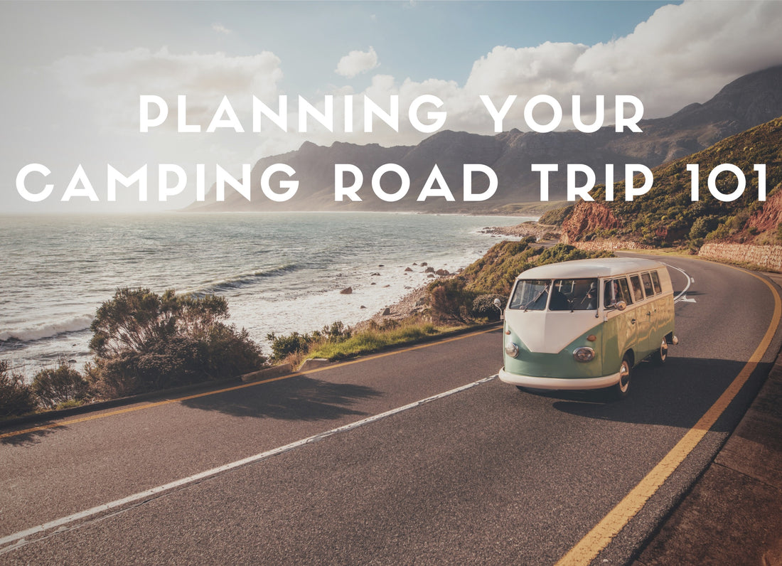 Planning Your Camping Road Trip 101